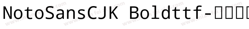 NotoSansCJK Boldttf字体转换